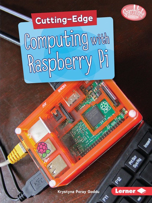 Title details for Cutting-Edge Computing with Raspberry Pi by Krystyna Poray Goddu - Available